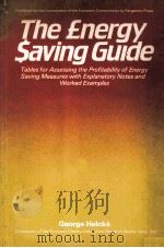 THE ENERGY SAVING GUIDE Tables for Assessing the Profitability of Energy Saving Measures with Explan   1981  PDF电子版封面  0080267386   