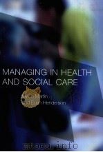 MANAGING IN HEALTH AND SOCIAL CARE VIVIEN MARTIN AND EUAN HENDERSON     PDF电子版封面  0415251907   