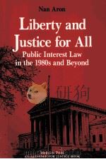 LIBERTY AND JUSTICE FOR ALL PUBLIC INTEREST LAW IN THE 1980S AND BEYOND     PDF电子版封面  0813306965   