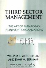 THIRD SECTOR MANAGEMENT THE ART OF MANAGING NONPROFIT ORGANIZATIONS     PDF电子版封面     