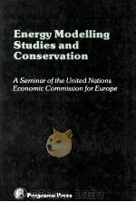 Energy Modelling Studies and Conservation Proceedings of a Seminar of the United Nations Economic Co（1982 PDF版）