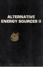ALTERNATIVE ENERGY SOURCES II VOLUME 4 Indirect Solar Energy   1981  PDF电子版封面    T.Nejat Veziroglu 