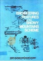 ENGINEERING FEATURES OF THE SNOWY MOUNTAINS SCHEME SECOND EDITION（1972 PDF版）