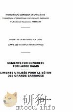 CEMENTS FOR CONCRETE FOR LARGE DAMS CIMENTS UTILISES FOUR LE BETON DES GRANDS BARRAGES  BULLETIN 36     PDF电子版封面     