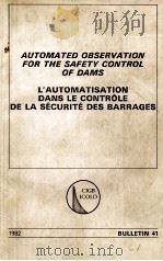 AUTOMATED OBSERVATION FOR THE SAFETY CONTROL OF DAMS L'AUTOMATISATION DANS LE CONTROLE DE LA SE     PDF电子版封面     
