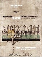 NATIONAL SEMINAR ON GROUND WATER DEVELOPMENT-A PERSPECTIVE FOR YEAR 2000 A.D. VOLUME 1（1983 PDF版）