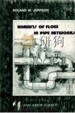 ANALYSIS OF FLOW IN PLPE NETWORKS   1976  PDF电子版封面  0250401193   