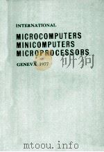 MICROCOMPUTERS MINICOMPUTERS MICROPROCESSORS GENEVA 1977   1977  PDF电子版封面     