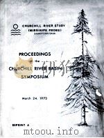 PROCEEDINGS OF THE CHURCHILL RIVER BASIN SYMPOSIUM MARCH 24   1973  PDF电子版封面     