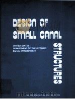DESIGN OF SMALL CANAL STRUCTURES 1978   1974  PDF电子版封面     