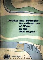 POLICIES AND STRATEGIES FOR RATIONAL USE OF WATER IN THE ECE REGION   1983  PDF电子版封面     