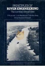 PRINCIPLES OF RIVER ENGINEERING THE NON-TIDAL ALLUVIAL RIVER   1979  PDF电子版封面  0273011391   