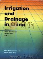 LRRIGATION AND DRAINAGE IN CHINA   1987  PDF电子版封面  7120000462  MINISTRY OF WATER RESOURCES AN 