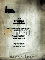 THE IRRGATION ASSOCIATION TOTAL IRRIGATION SHOW AND TELL   1980  PDF电子版封面     