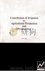 CONTRIBUTION OF LRRIGATION TO AGRCULTURAL PRODUCTION ADN PRODUCTIVITY   1985  PDF电子版封面     