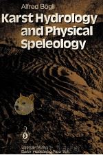 KARST HYDROLOGY AND PHYSICAL SPELEOLOGY   1980  PDF电子版封面  3540100989   