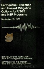 EARTHQUAKE PREDICTION AND HAZARD MITIGATION OPTIONS FOR USGS AND NSF PROGRAMS SEPTEMBER 15 1976   1976  PDF电子版封面     
