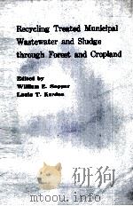 RECYCLING TREATED MUNICIPAL WASTEWATER AND SLUDGE THROUGH FOREST AND CROPLAND   1976  PDF电子版封面     