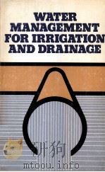 WATER MANAGEMENT FOR IRRIGATION AND DRAINAGE（1977 PDF版）