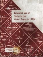 ESTIMATED USE OF WATER IN THE UNITED STATES IN 1970   1972  PDF电子版封面     