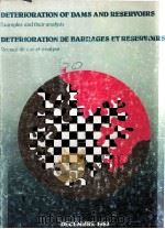 DETERIORATION OF DAMS AND RESERVOIRS EXAMPLES AND THEIR ANALYSIS DETERIORATION DE BARRAGES ET RESERV（1983 PDF版）
