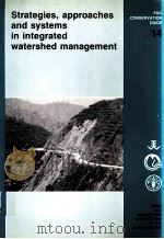 STRATEGIES APPROACHES AND SYSTEMS IN INTEGRATED WATERSHED MANAGEMENT   1986  PDF电子版封面  9251023522   