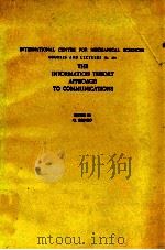 INTERNATIONAL CENTRE FOR MECHANICAL SCIENCES COURSES AND LECTURES NO.229: THE INFORMATION THEORY APP   1977  PDF电子版封面  3211814841;0387814841   