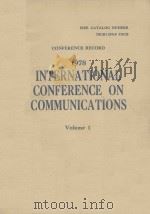 CONFERENCE RECORD 1978 INTERNATIONAL CONFERENCE ON COMMUNICATIONS  VOLUME 1 OF THREE VOLUMES（1978 PDF版）