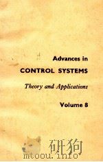 ADVANCES IN CONTROL SYSTEMS THEORY AND APPLICATIONS VOLUME 8   1971  PDF电子版封面     