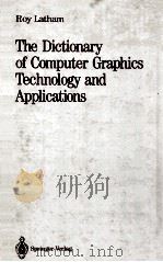 THE DICTIONARY OF COMPUTER GRAPHICS TECHNOLOGY AND APPLICATIONS WITH 19 DIAGRAMS   1991  PDF电子版封面  0387975403;3540975403   