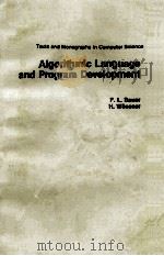 TEXTS AND MONOGRAPHS IN COMPUTER SCIENCE ALGORITHMIC LANGUAGE AND PROGRAM DEVELOPMENT WITH 109 FIGUR（1982 PDF版）