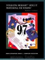 INTEGRATING MICROSOFT R OFFICE 97 PROFESSIONAL FOR WINDOWS R   1997  PDF电子版封面  0256260036   