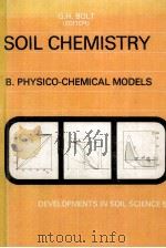 SOIL CHEMISTRY B.PHYSICO-CHEMICAL MODELS     PDF电子版封面  0444420606   