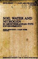 SOIL WARER AND NITROGEN IN MEDITERRANEAN-TYPE ENVIRONMENTS     PDF电子版封面    JOHN MONTEITH 