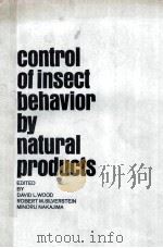 CONTROL OF INSECT BEHAVIOR BY NATURAL PRODUCTS EDITED     PDF电子版封面    DAVID L.WOOD 