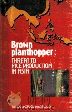 BROWN PLANTHOPPER:THREAT TO RICE PRODUCTION IN ASIA   1979  PDF电子版封面     