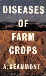 DISEASES OF FARM CROPS     PDF电子版封面    A.BEAUMONT 