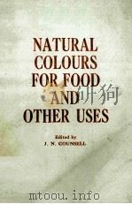NATURAL COLOURS FOR FOOD AND OTHER USES     PDF电子版封面    J.N.COUNSELL 
