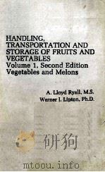HANDLING TRANSPORTATION AND STORAGE OF FRUITS AND VEGETABLES VOLUME 1 SECOND EDITION VEGETABLES AND     PDF电子版封面    A.LLOYD RYALL 