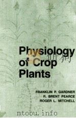 PHYSIOLOGY OF CROP PLANTS     PDF电子版封面    FRANKLIN P.GARDNER 