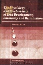 THE PHYSIOLOGY AND VIOCHEMISTRY OF SEED DEVELOP MENT DORMANCY AND GERMINATION     PDF电子版封面     