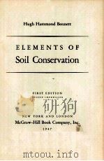 HUGH HAMMOND BENNETT ELEMENTS OF SOIL CONSERVATION FIRST EDITION   1947  PDF电子版封面     