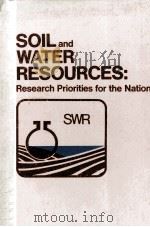 SOIL AND WATER RESOURCES:RESEARCH PRIORITIES FOR THE NATION     PDF电子版封面    WILLIAM E.LARSON 