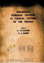 BIOLOGICAL NITROGEN FIXATION IN FARMING SYSTEMS OF THE TROPICS     PDF电子版封面    A.AYANABA 