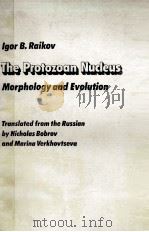 THE PROTOZOAN NUCLEUS MORPHOLOGY AND EVOLUTION（ PDF版）