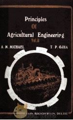 PRINCIPLES OF AGRICULTURAL ENGINEERING VOLUME II     PDF电子版封面    A.M.MICHAEL 