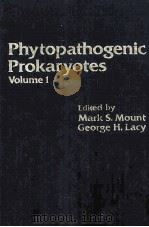 PHYTOPATHOGENIC PROKARYOTES VOLUME 1     PDF电子版封面    MARK S.MOUNT 
