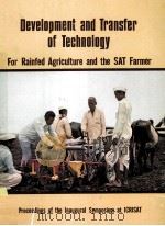 DEVELOPMENT AND TRANSFER OF TECHNOLOGY FOR RAINFED AGRICULTURE AND THE SAT FARMER     PDF电子版封面     