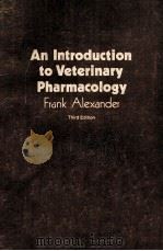 AN INTRODUCTION TO VETERINARY PHARMACOLOGY FRANK ALEXANDER THIRD EDITION     PDF电子版封面     