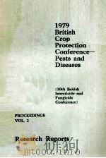 1979 BRITISH CROP PROTECTION CONFERENCE-PESTS AND DISEASES(10TH BRITISH INSECTICIDE AND FUNGICIDE CO     PDF电子版封面    RESEARCH REPORTS 